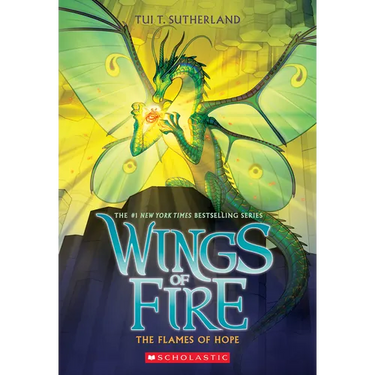 The Flames of Hope (Wings of Fire, Book 15): Volume 15