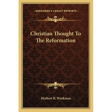 Christian Thought To The Reformation