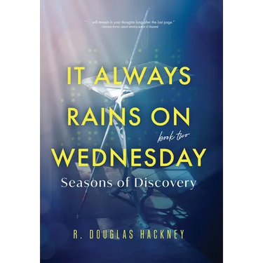 It Always Rains on Wednesday, Book Two: Seasons of Discovery