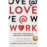 Love@Work: The Final Frontier of Empathy in Leadership