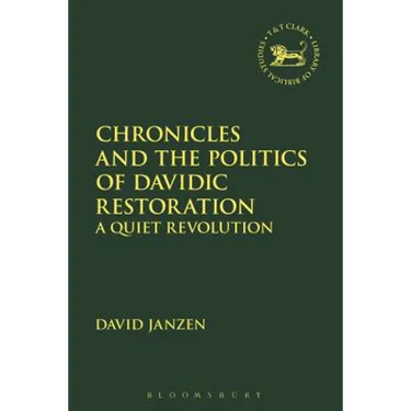 Chronicles and the Politics of Davidic Restoration: A Quiet Revolution
