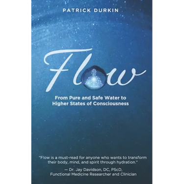 Flow: From Pure and Safe Water to Higher States of Consciousness