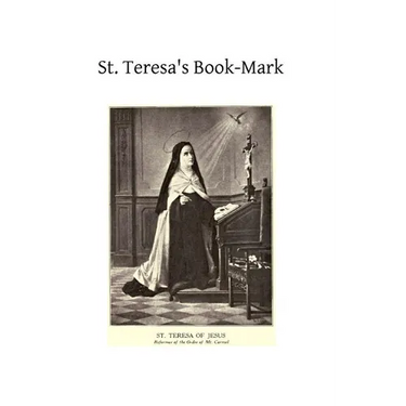 St. Teresa's Book-Mark: A Meditative Commentary