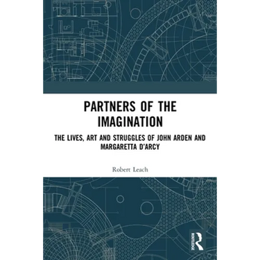 Partners of the Imagination: The Lives, Art and Struggles of John Arden and Margaretta d'Arcy