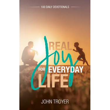 Real Joy for Everyday Life: 100 Daily Devotionals