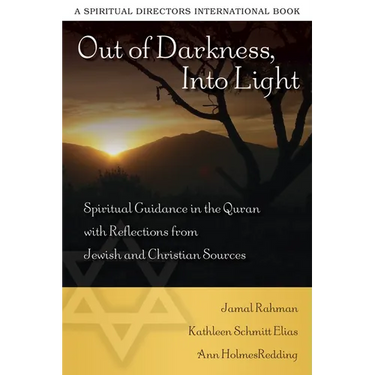 Out of Darkness, Into Light: Spiritual Guidance in the Quran with Reflections from Jewish and Christian Sources