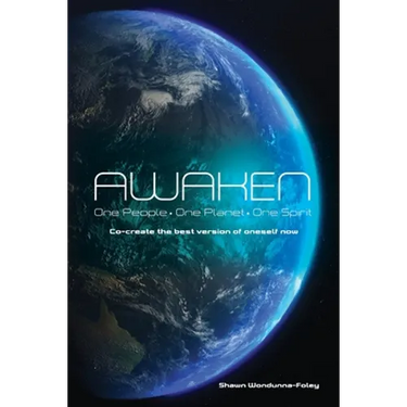 Awaken: One People-One Planet-One Spirit Co-create the best version of oneself