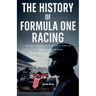 The History of Formula One Racing