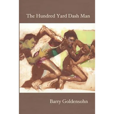 The Hundred Yard Dash Man: New and Selected Poems