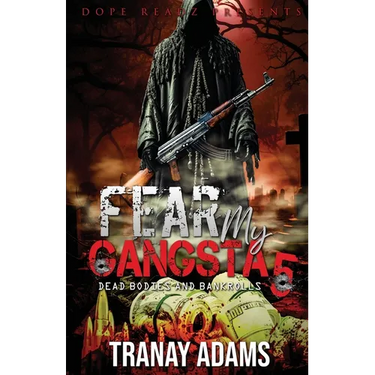 Fear My Gangsta 5: Dead Bodies and Bankrolls