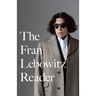 The Fran Lebowitz Reader