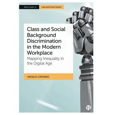 Class and Social Background Discrimination in the Modern Workplace: Mapping Inequality in the Digital Age