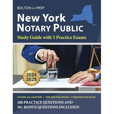 New York Notary Public Study Guide with 5 Practice Exams: 200 Practice Questions and 50+ Bonus Questions Included