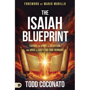 The Isaiah Blueprint: Expose the Spirit of Deception and Arise as God's End-Time Remnant