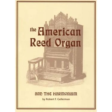 American Reed Organ and the Harmonium