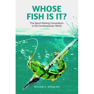 Whose Fish Is It?: The Sport-Fishing Conundrum in the Contemporary World