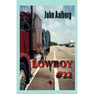 Lowboy #22: Murder & Romance on 18 Wheels