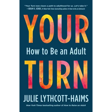 Your Turn: How to Be an Adult