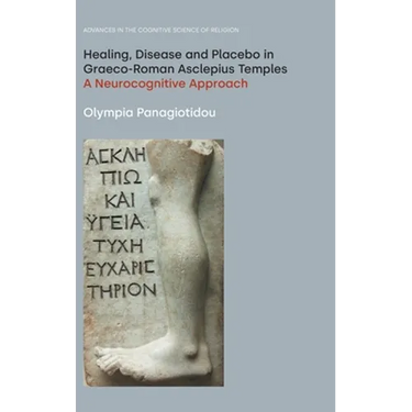 Healing, Disease and Placebo in Graeco-Roman Asclepius Temples: A Neurocognitive Approach