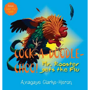 Cock-A-Doodle CHOO!: Mr. Rooster Gets the Flu