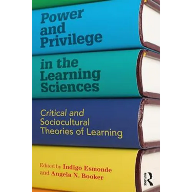 Power and Privilege in the Learning Sciences: Critical and Sociocultural Theories of Learning