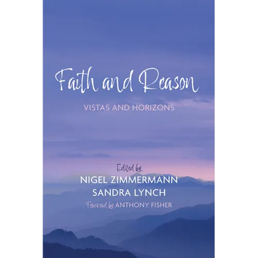 Faith and Reason: Vistas and Horizons