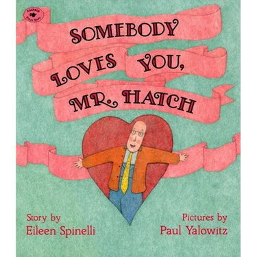 Somebody Loves You, Mr. Hatch