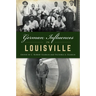 German Influences in Louisville