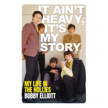 It Ain't Heavy, It's My Story: My Life in the Hollies