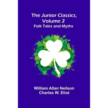 The Junior Classics, Volume 2: Folk Tales and Myths