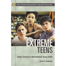 Extreme Teens: Library Services to Nontraditional Young Adults