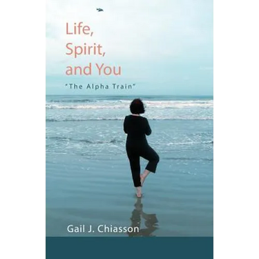 Life, Spirit, and You: "The Alpha Train"