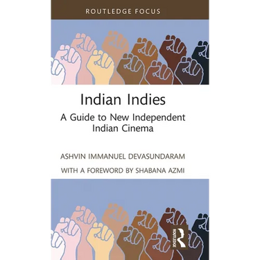 Indian Indies: A Guide to New Independent Indian Cinema