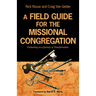 A Field Guide for the Missional Congregation: Embarking on a Journey of Transformation