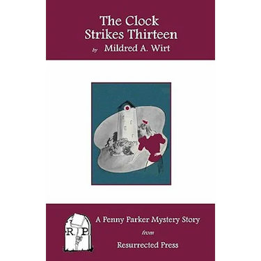 The Clock Strikes Thirteen: A Penny Parker Mystery Story