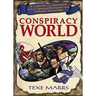 Conspiracy World: A Truthteller's Compendium of Eye-Opening Revelations and Forbidden Knowledge
