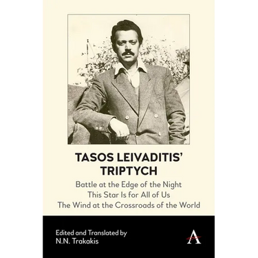 Tasos Leivaditis' Triptych: Battle at the Edge of the Night, This Star Is for All of Us, the Wind at the Crossroads of the World