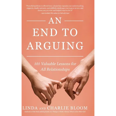 An End to Arguing: 101 Valuable Lessons for All Relationships