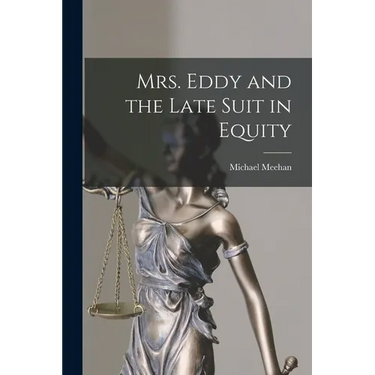 Mrs. Eddy and the Late Suit in Equity
