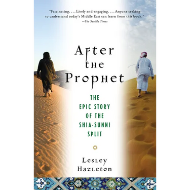 After the Prophet: The Epic Story of the Shia-Sunni Split in Islam