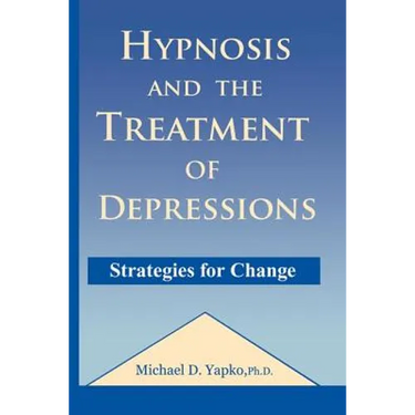 Hypnosis and the Treatment of Depressions: Strategies for Change