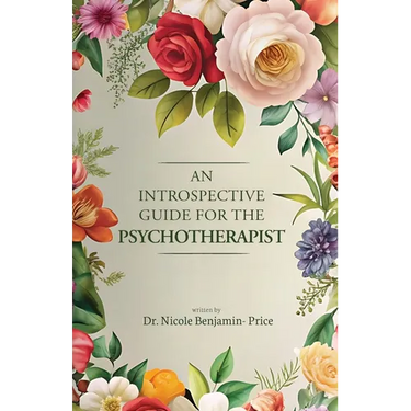 An Introspective Guide for the Psychotherapist