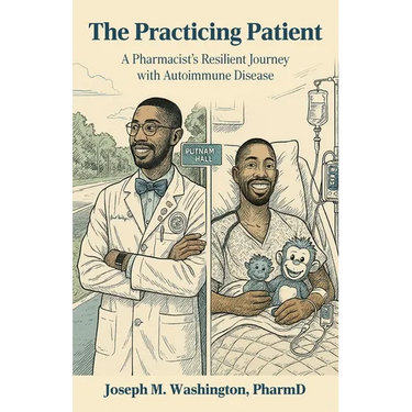 The Practicing Patient A Pharmacist's Resilient Journey with Autoimmune Disease
