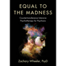 Equal to the Madness: Countertransference Intensive Psychotherapy for Psychosis