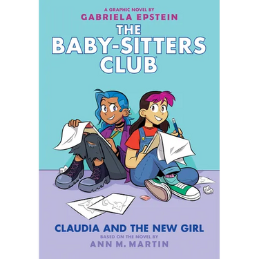 Claudia and the New Girl: A Graphic Novel (the Baby-Sitters Club #9): Volume 9