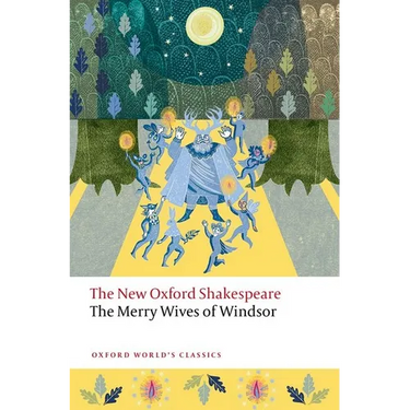 The Merry Wives of Windsor: The New Oxford Shakespeare