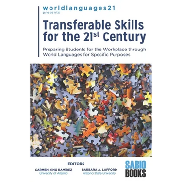 Transferable Skills for the 21st Century: Preparing Students for the Workplace through World Languages for Specific Purposes