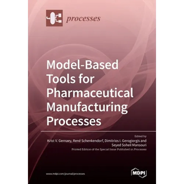 Model-Based Tools for Pharmaceutical Manufacturing Processes