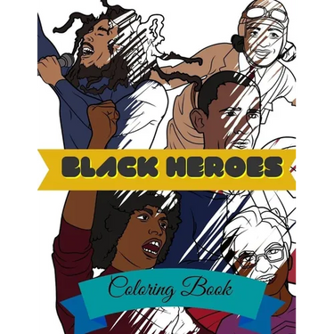 Black Heroes Coloring Book: Adult Colouring Fun, Black History, Stress Relief Relaxation and Escape