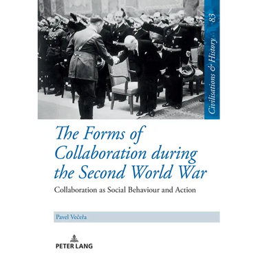 The Forms of Collaboration during the Second World War: Collaboration as Social Behaviour and Action
